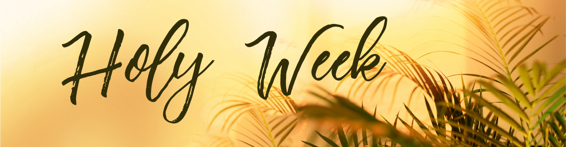 golden background with palm fronds and words Holy Week
