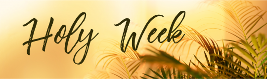 golden background with palm fronds and words Holy Week