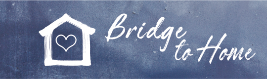 blue grunge background with words Bridge to Home with a drawing of a house with a heart